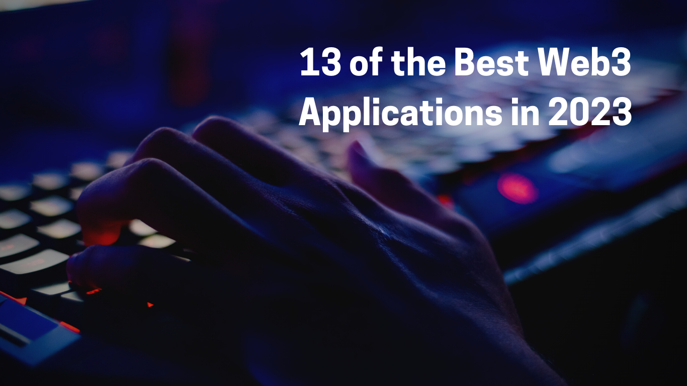 13 of the Best Web3 Applications in 2024