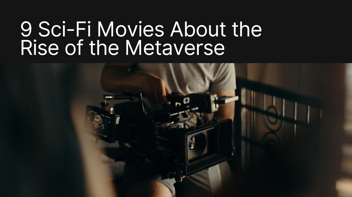 9 Sci-Fi Movies About the Rise of the Metaverse