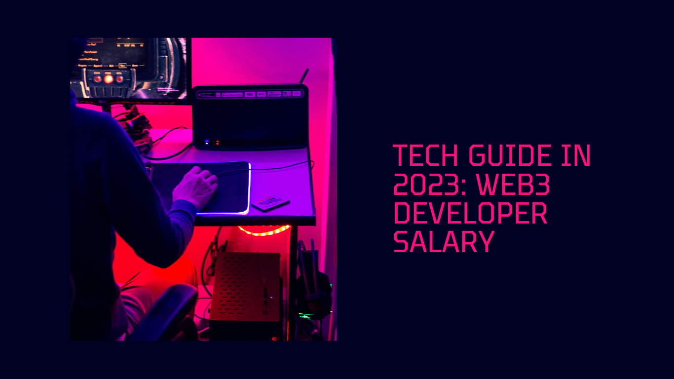 Tech Guide in 2023: Web3 Developer Salary