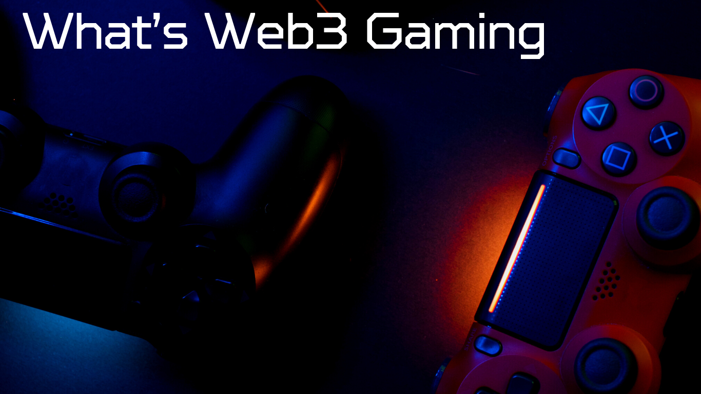 What’s Web3 Gaming in the Gaming Industry