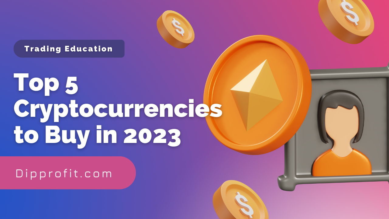 The Top 5 Cryptocurrencies to Buy and Hold in 2023