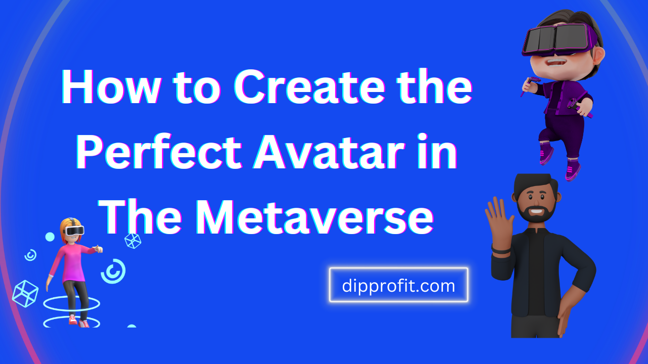 How to create the Perfect Metaverse Avatar in 10 minutes