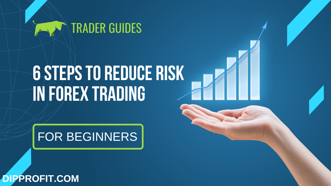 6 Simple Steps to Reduce Risk in Forex trading