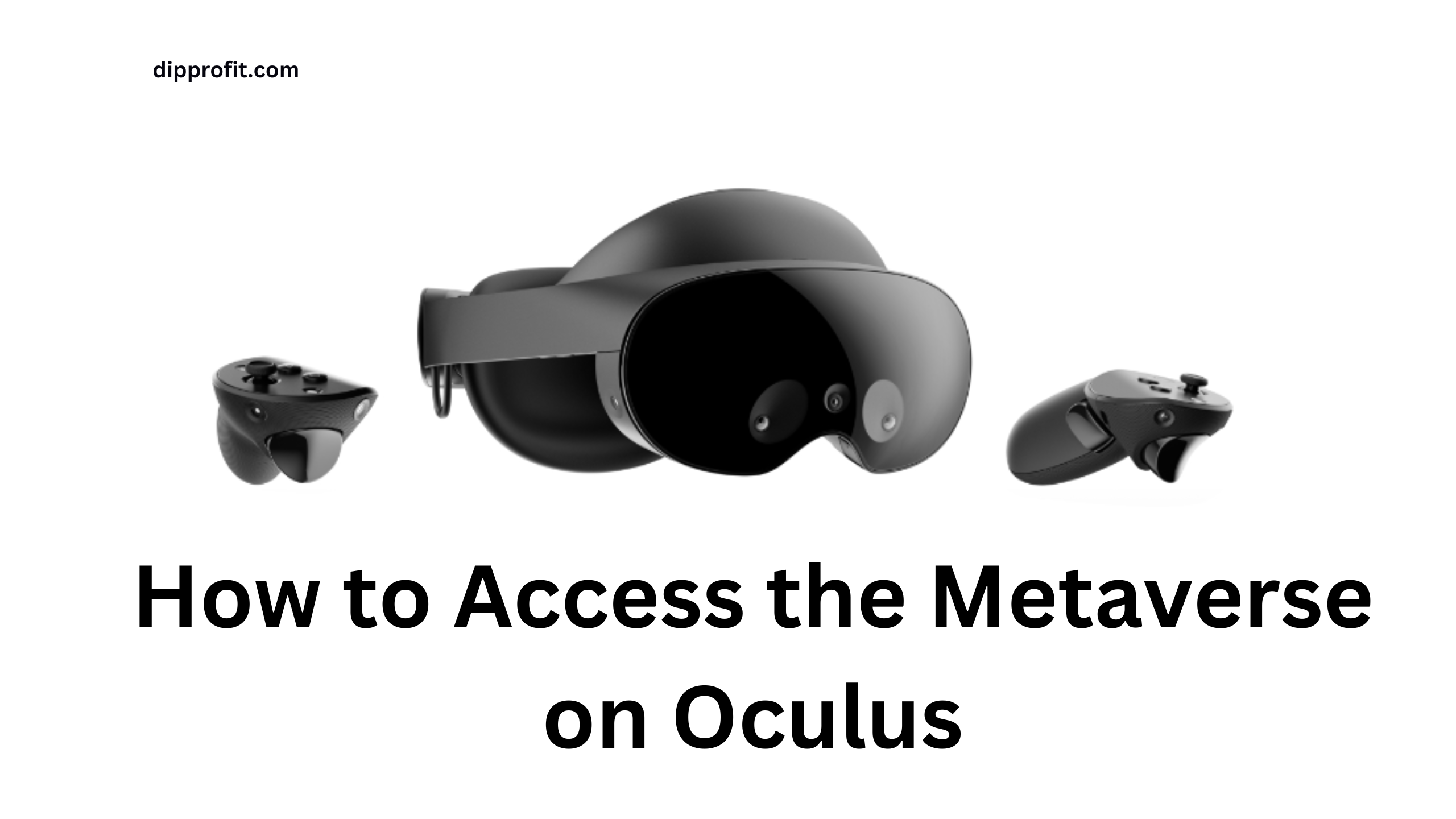 How to Access the Metaverse on Oculus: A STEP-BY-STEP GUIDE