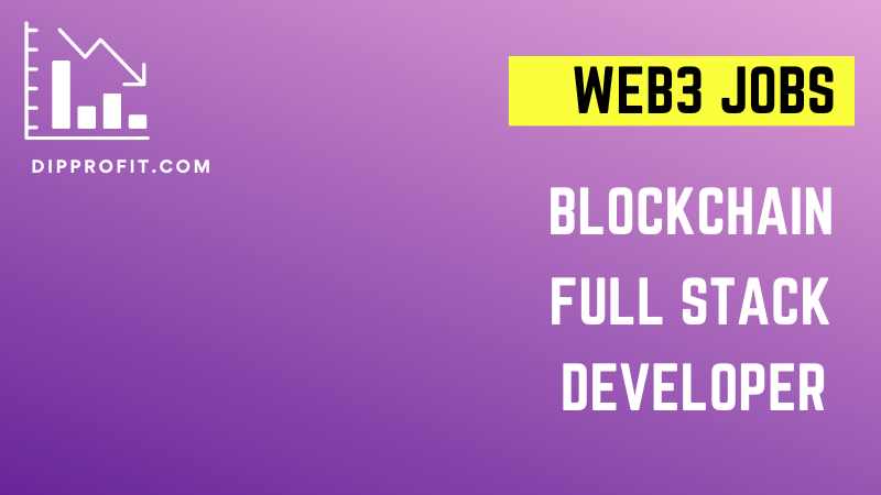 Web3 Jobs: Blockchain Full Stack Developer (Rust)