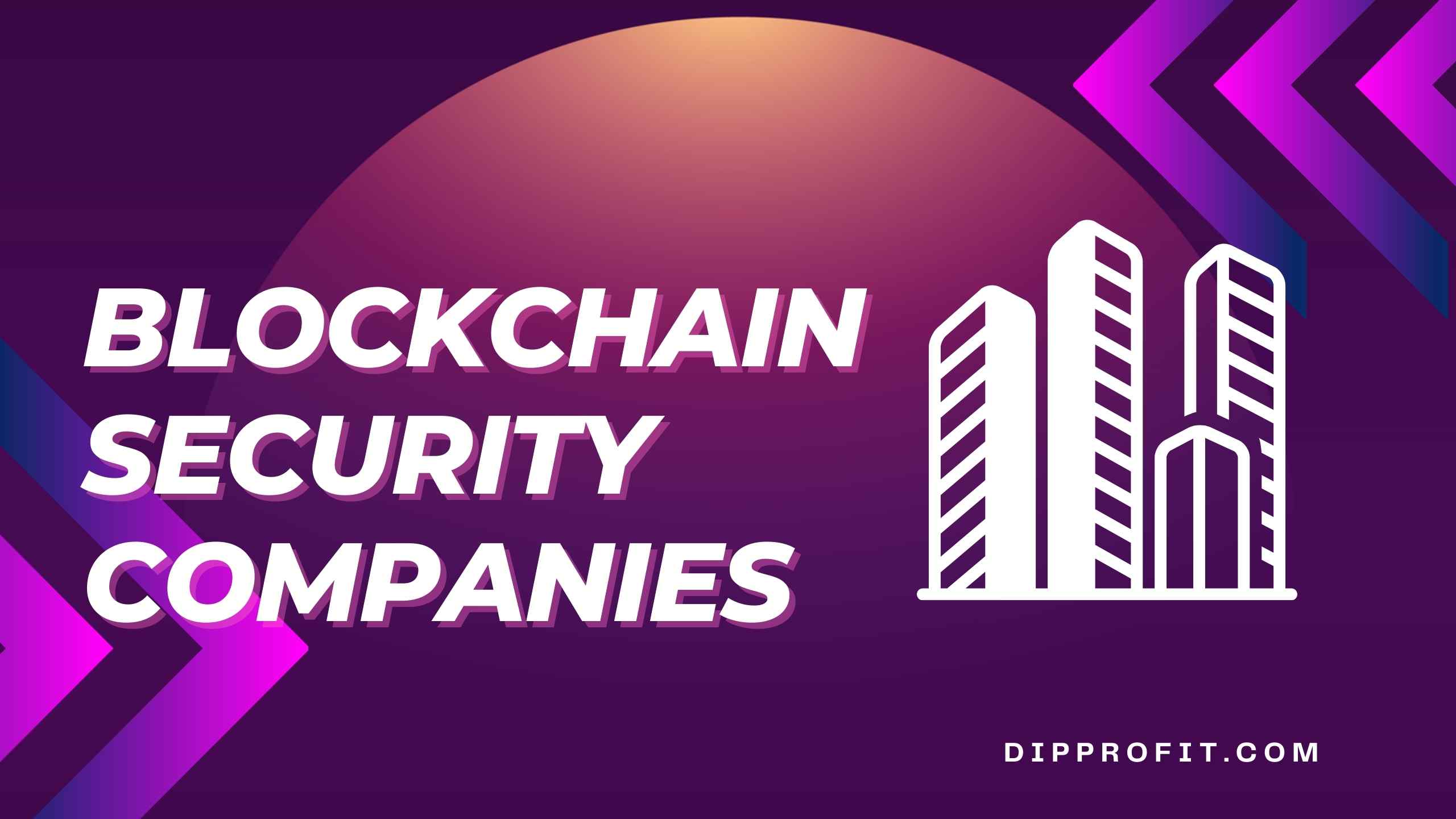 Blockchain Security Companies and Their Services