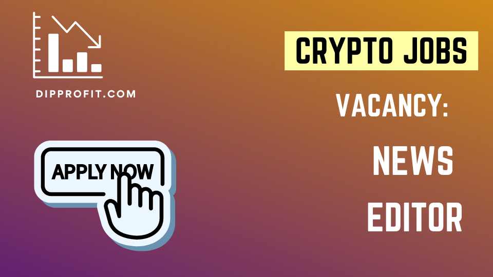 Crypto Jobs: News Editor