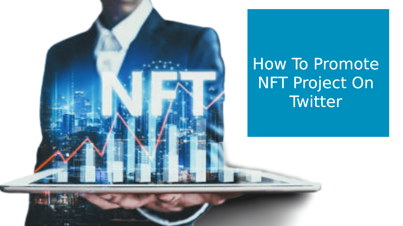 How To Promote NFT Project On Twitter