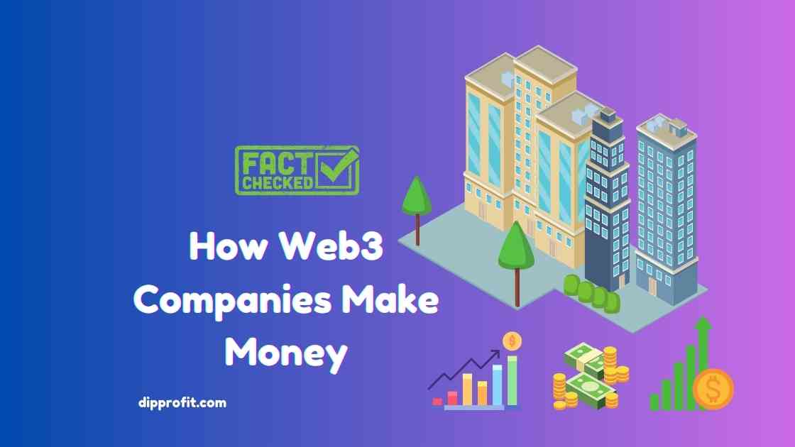 The Truth On How Web3 Companies Make Money