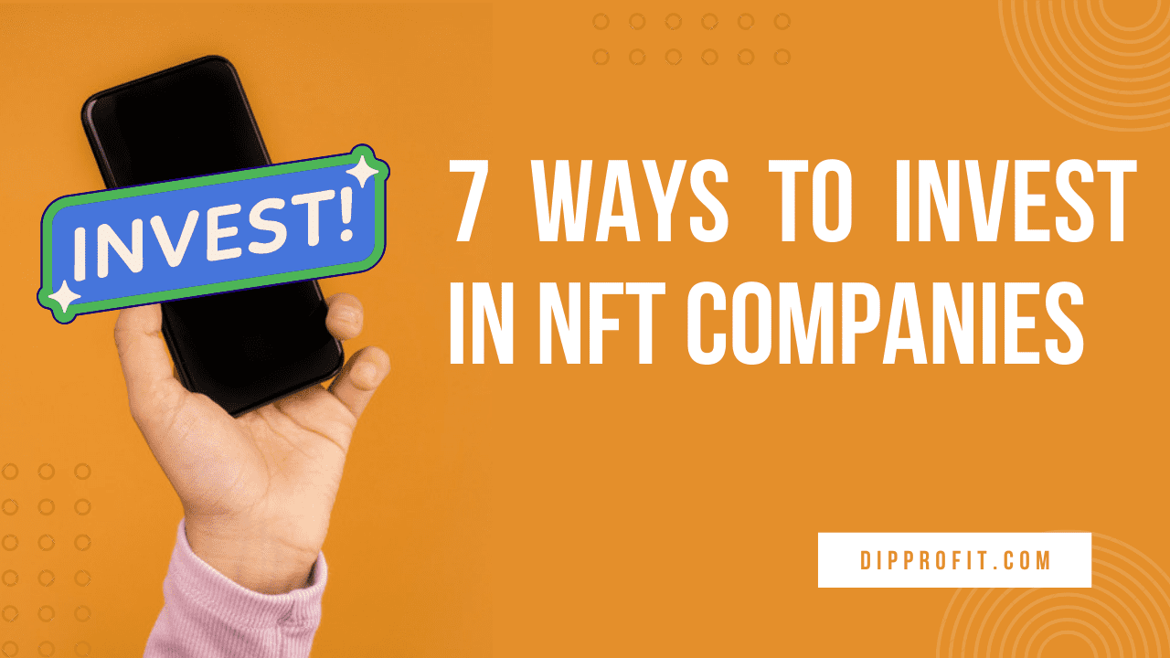 7 Ways To Invest in NFT